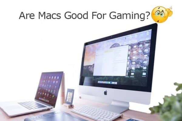 Are Macs Good For Gaming